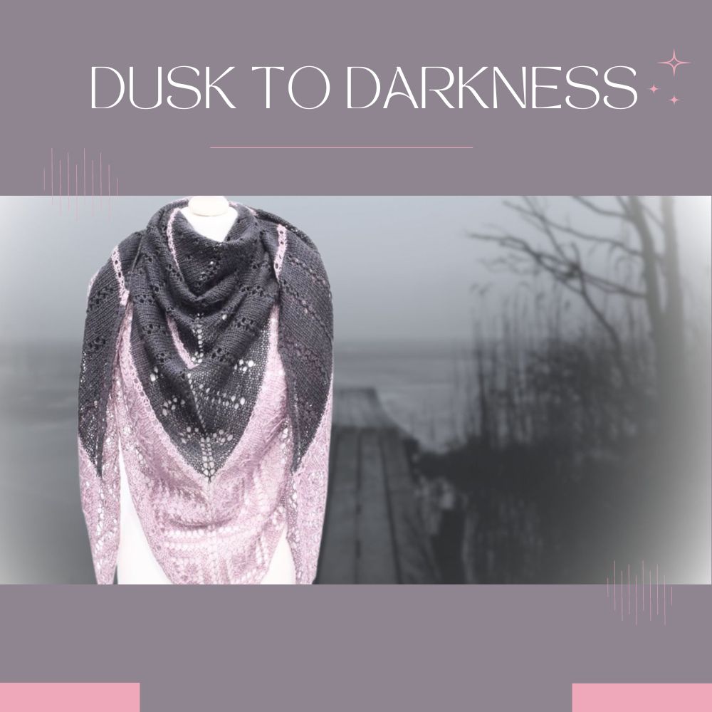 Knitting pattern DUSK TO DARKNESS